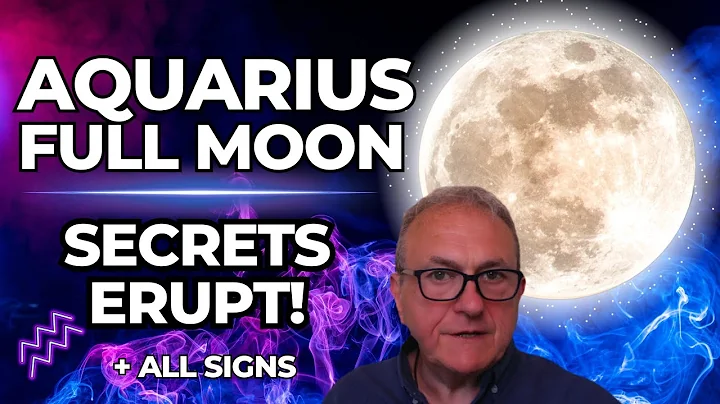 Aquarius Full Moon | Secrets Erupt!  + ALL SIGNS!