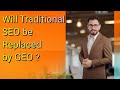 Will traditional SEO be replaced by GEO?