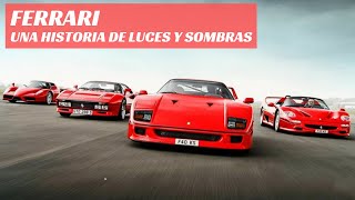 Ferrari: Una historia de luces y sombras…