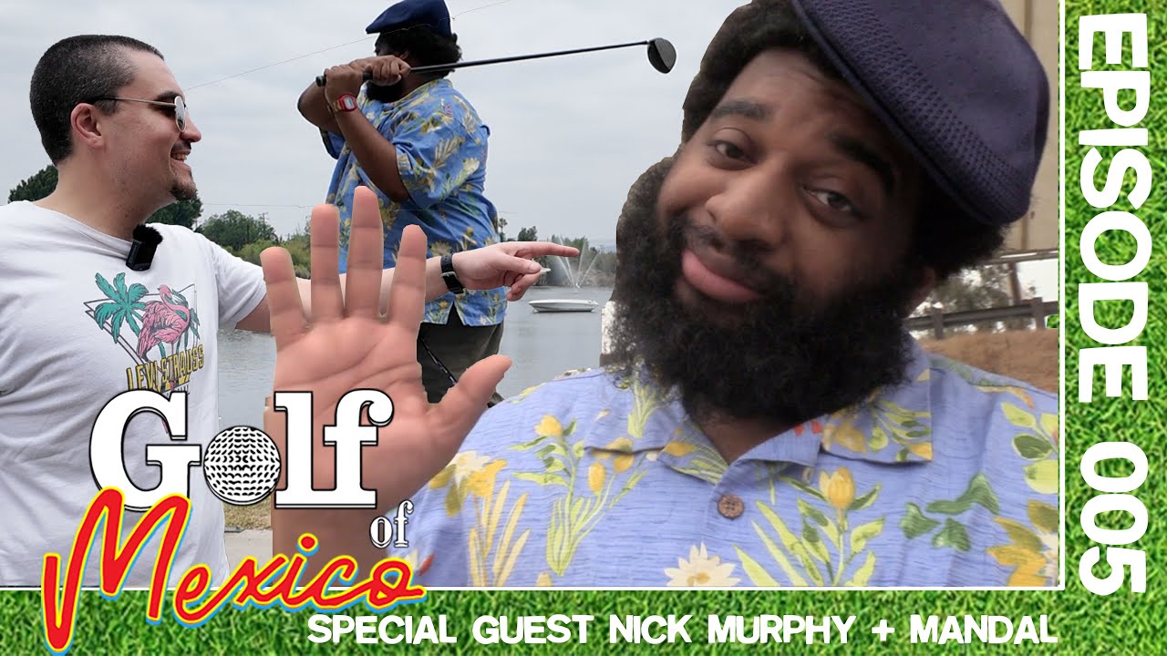 BRO MISSING THE BACK OF HIS HEAD?! | Golf of Mexico 005 with Mandal and Nick Murphy
