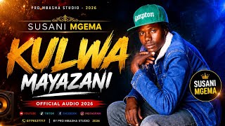 SUSANI MGEMA SONG KULWA MAYAZANI 0779327717 BY PRD MBASHA STUDIO 2026