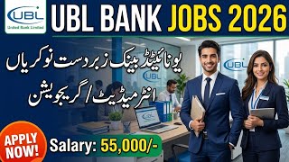UBL Bank Jobs 2026 | Intermediate &amp; Graduation Jobs in UBL | How to Apply Online