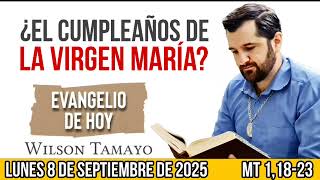 Evangelio de hoy LUNES 8 de SEPTIEMBRE (Mt 1,18-23) | Wilson Tamayo | Tres Mensajes