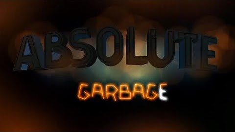 Geometry Dash 2.1 -Absolute Garbage- by - Bli LDM On