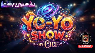 Download lagu Yo-yo Show by Cici |  | MLBB Hype Song Playlist