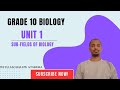 ЁЯУШ Grade 10 Biology Unit 1 Sub Fields Of Biology Ethiopian Curriculum ЁЯУШ Grade 10 Biology Unit 1 Sub Fields Of Biology Ethiopian Curriculum