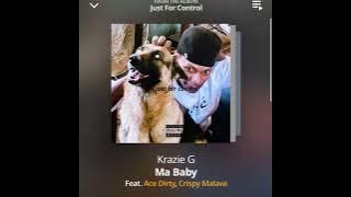 Krazie G -Ma Baby Ft Crispy Malawi & Ace Dirty