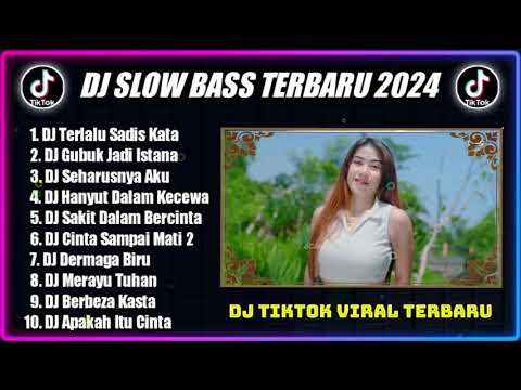 DJ SLOW BASS FULL ALBUM || DJ TERLALU SADIS KATA SLOW BASS JEDAG JEDUG TIKTOK VIRAL TERBARU 2024
