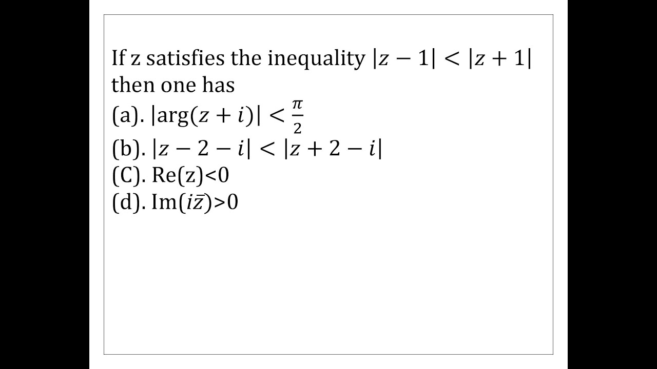 Z Satisfies The Inequality Z 1 Less Than Z 1 Then One Has Arg⁡ Z I Less Than π 2 Youtube