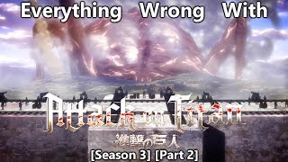 Everything Wrong With Attack On Titan | Season 3 | Part 2