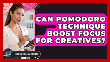 Can Pomodoro Technique Boost Focus For Creatives? - Directing Creative Success