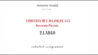 2.Largo/A Vivaldi  Piccolo Concerto in C Major,RV.443 orchestral accompaniment chords