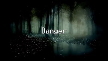 Danger