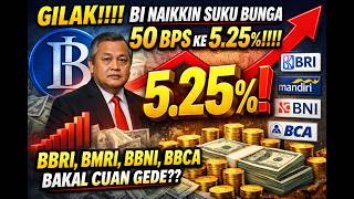 GILAK!!!! BI NAIKKIN SUKU BUNGA 50 BPS KE 5.25%!!!! BBRI, BMRI, BBNI, BBCA BAKAL CUAN GEDE??