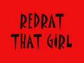 Redrat that girl