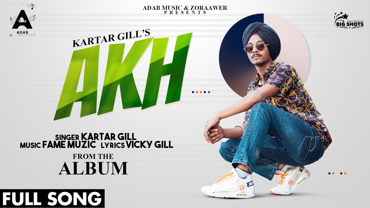 Akh  Kartar Singh Gill Official Video  Vicky Gill  Fame  Latest Punjabi Songs 2021