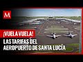 ¿Volar desde AIFA será más barato? Éstas serán las tarifas del aeropuerto de Santa Lucía