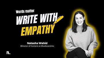 Words Matter: How to write with empathy for a better converting customer experience| Natasha Wahid