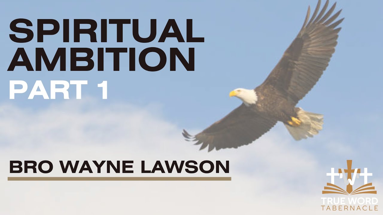 ‘Spiritual Ambition Pt 1’ - Bro. Wayne Lawson (Sun 6/29/2025)