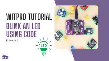 How to blink an LED using WitPro Episode 4 Drag and Drop Coding
