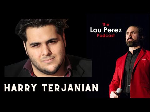 The LouPerez Podcast Episode 60 - Harry Terjanian