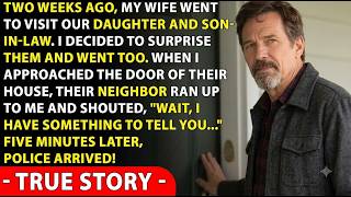 “Stop!” Said My Daughter's Neighbor As I Tried To Open The Door He Revealed The Truth To Me!