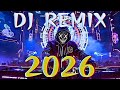 DJ MIX 2026 Remixes Mashups Of Popular Songs 2025 DJ Remix Club Music Disco DJ Mix 2024