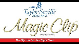 Discover the Magic Of Taylor Seville Originals Sewing Magic Clips
