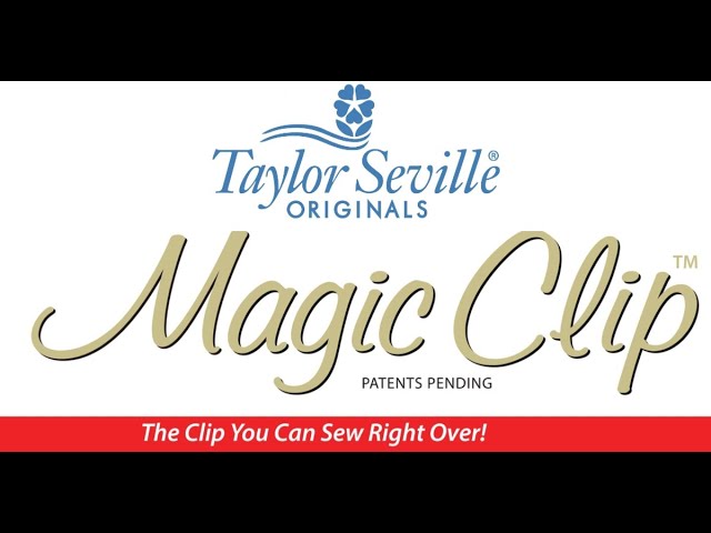Discover the Magic Of Taylor Seville Originals Sewing Magic Clips 