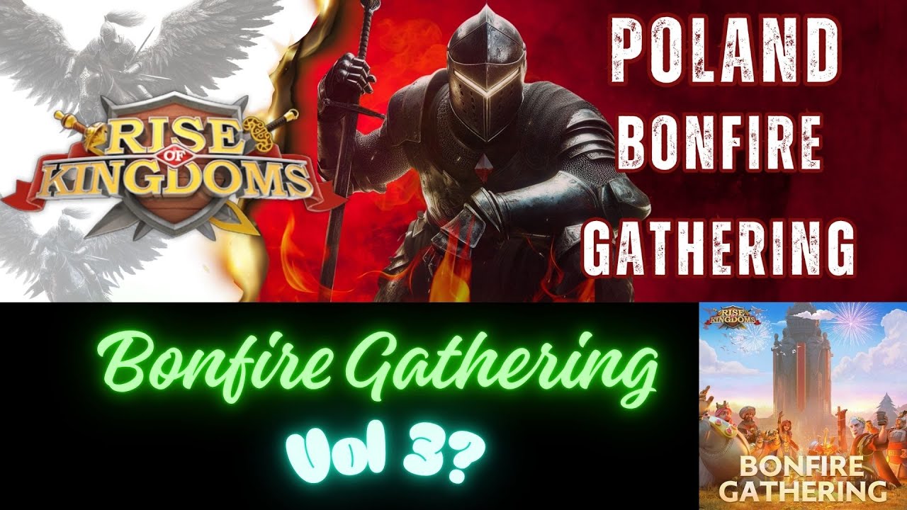 Bonfire Gathering Poland Vol 3 ??? - Rise of Kingdoms Optimusprimal Gaming