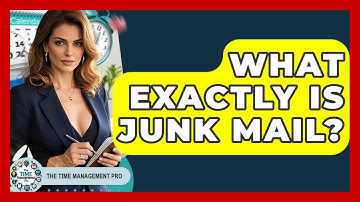 What Exactly Is Junk Mail? - The Time Management Pro