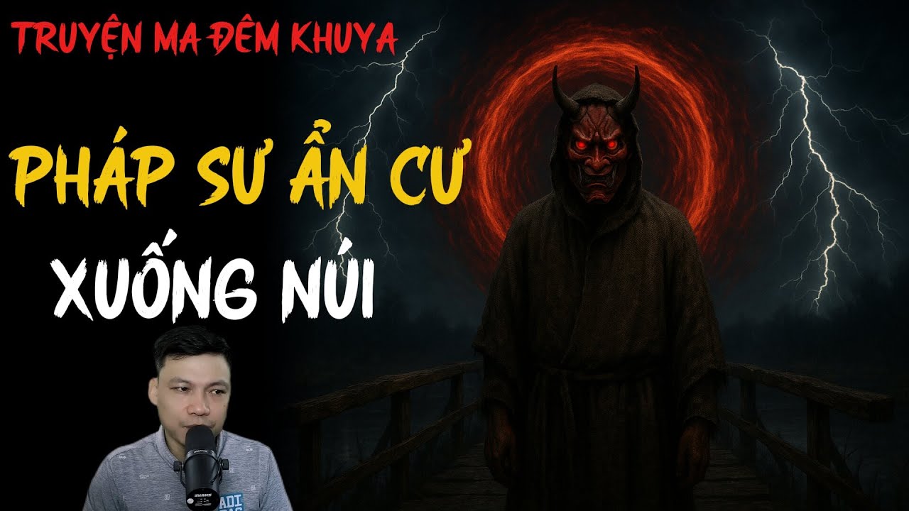 TRUYỆN MA 2025 : PHÁP SƯ ẨN CƯ XUỐNG NÚI | CHUYỆN MA MC ĐÌNH SOẠN KỂ