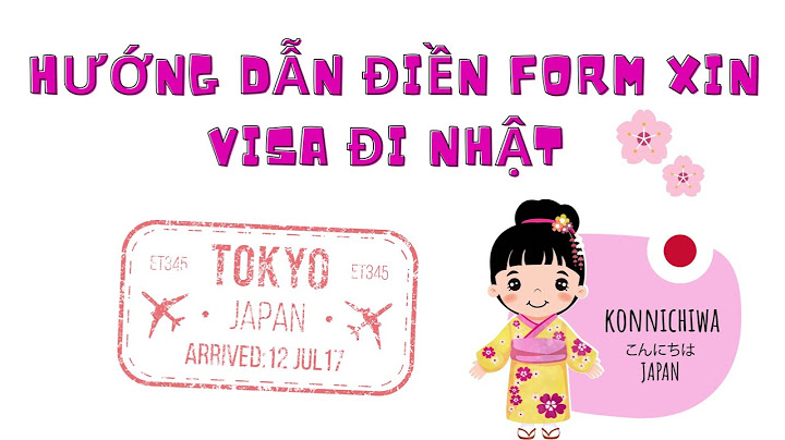 Hướng dẫn điền form visa nhật