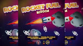 Rocket Fuel Riddim ~ Patrice Roberts, Kes, King Bubba FM & Problem Child