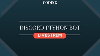 Coding a Discord PYTHON Bot! #RoadTo100