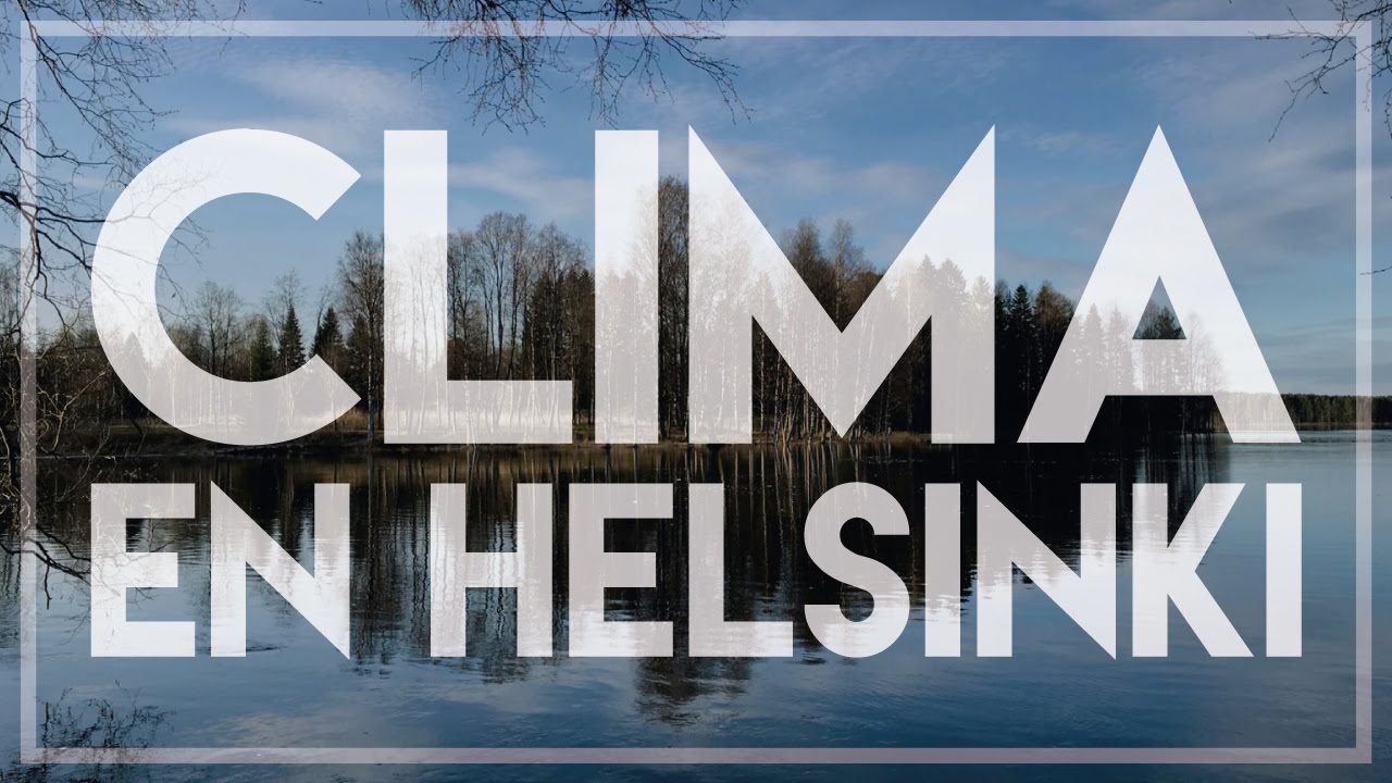 Clima Helsinki Finlandia Colombiano en Finlandia Jos Paredes YouTube Clima Helsinki Finlandia Colombiano en Finlandia Jos Paredes YouTube