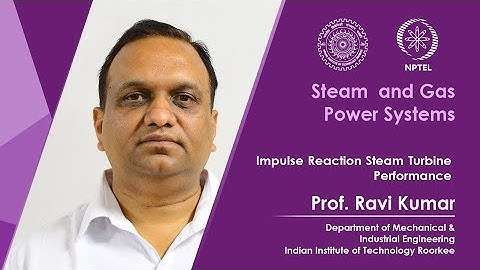 Lecture 27: Impulse Reaction Steam Turbine Performance