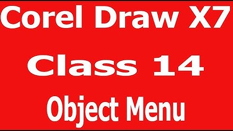 Coreldraw X7 Object Menu Class 14 Full Tutorial for Beginners to Advanced
