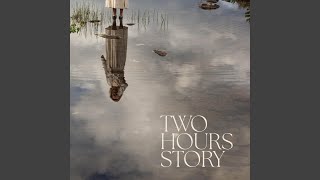 Two Hours Story