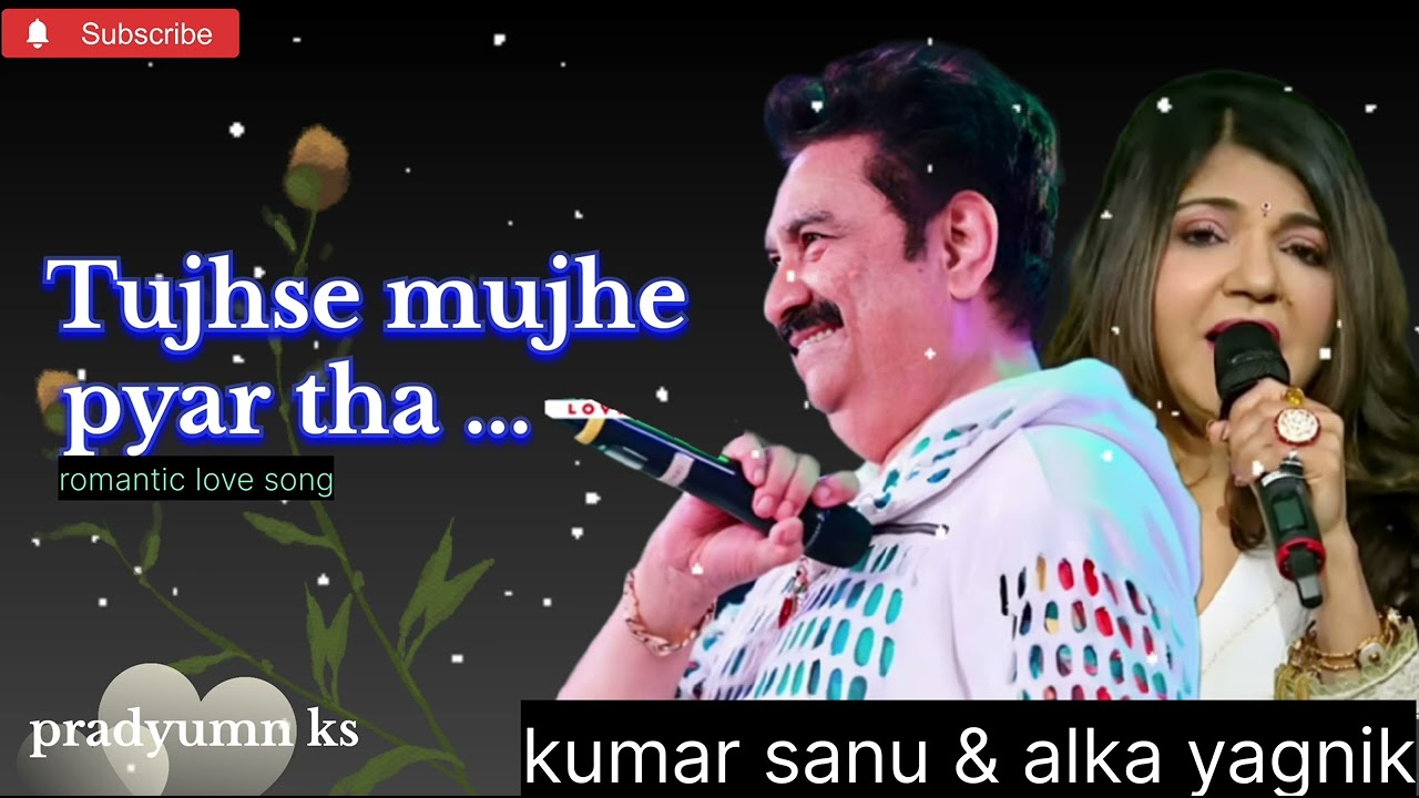 Tujhse mujhe pyar tha_ kumar sanu & Alka yagnik geet 1992
