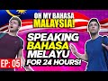 SPEAKING BAHASA MELAYU FOR 24 HOURS 🙉  (OMBM EP-5)