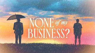 None of My Business? | Andy Stanley