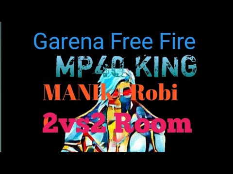 MP40 KING 👍 MANIk+Robi Gaming 🙄 2vs2 (CG BED BOY) - YouTube