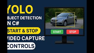 Famous YOLO Object Detection in C#: Start & Stop Video Capture Controls (Part 4) Profile