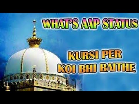 Kursi par koi bhi baithe raja to mera khwaja hai Whatsapp Status