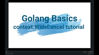 03 context WithCancel tutorial