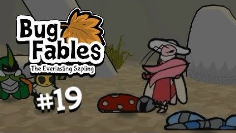 Bug Fables: The Everlasting Sapling | Episode 19 | Flea! It