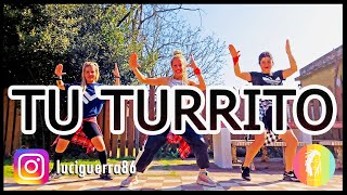 TU TURRITO - REI - LUCIA GUERRA - COREO - DJ LAUUH
