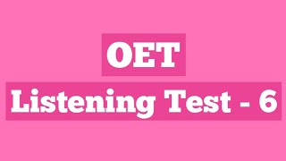 oet listening test six