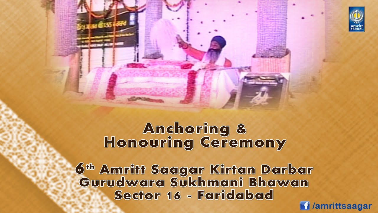 Anchoring & Honouring Ceremony 6th Amritt Saagar Kirtan Darbar